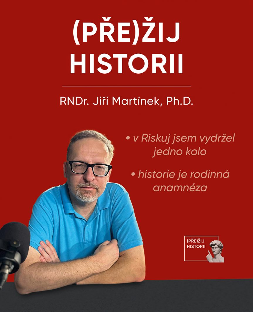 Podcast (Pře)žij historii s dr. Jiřím Martínkem alias Doktorem Vševědem