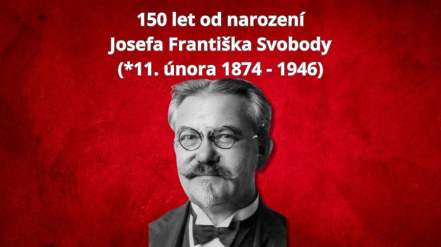 150. výročí narození Josefa Františka Svobody